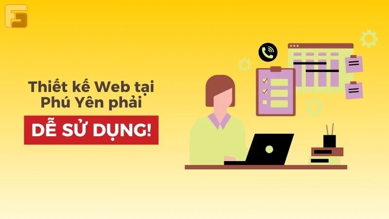 Thiết kế website Phú Yên phải dễ sử dụng