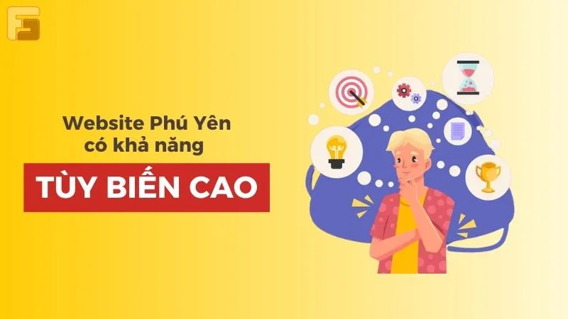 Thiết kế Web tại Phú Yên có độ TUỲ BIẾN CAO