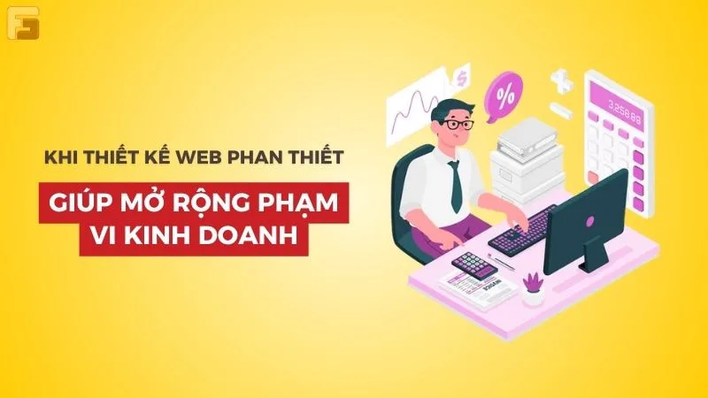 Thiết kế Website Phan Thiết giúp mở rộng kinh doanh