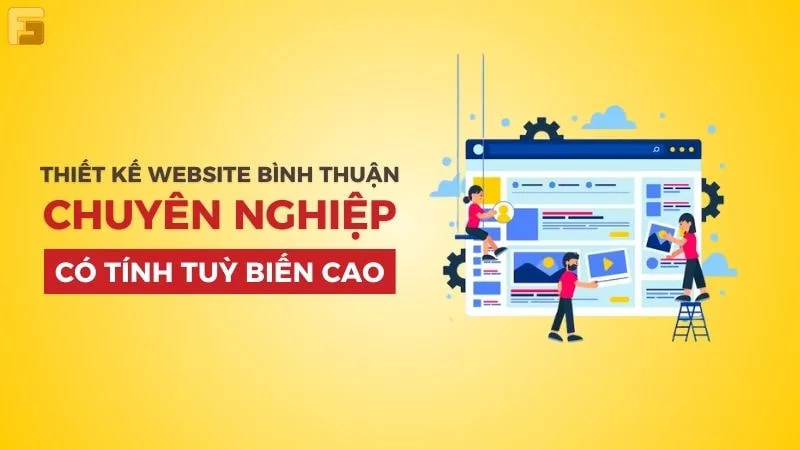 Thiết kế Web Bình Thuận có tính tuỳ biến cao