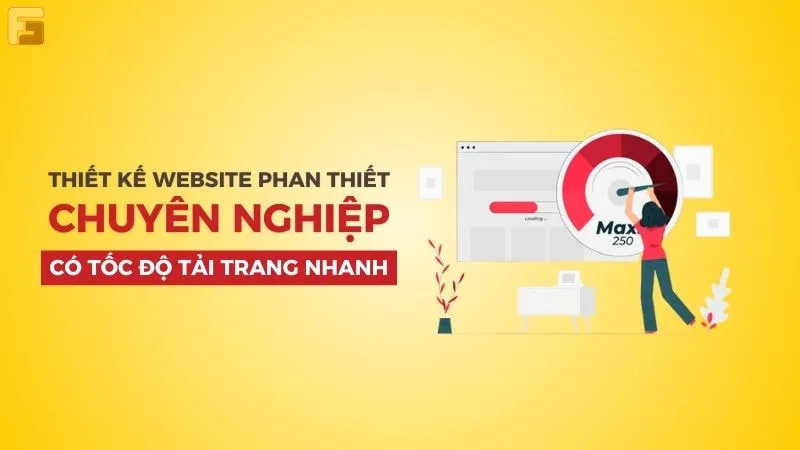Thiết kế Website Bình Thuận mang tốc độ tải trang nhanh