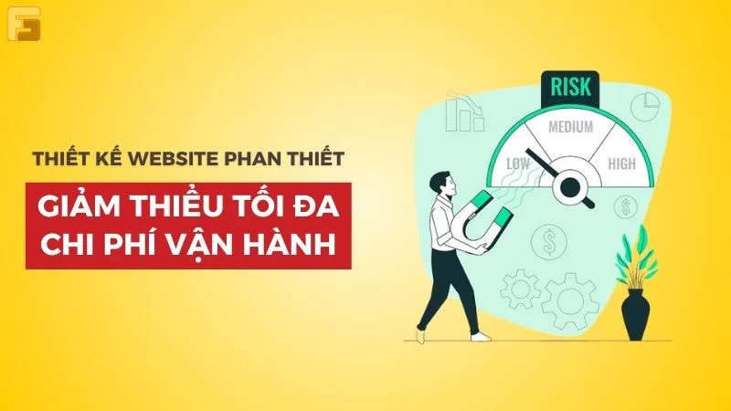 Thiết kế website Phan Thiết giảm chi phí vận hành