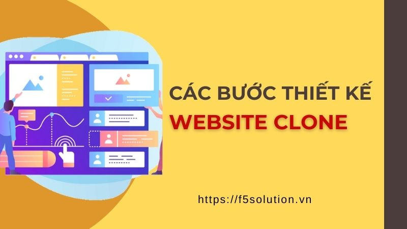 Các bước thiết kế website bán clone mà bạn nên tham khảo