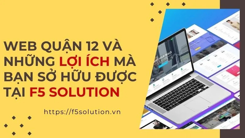Thiết kế website quận 12 có những lợi ích nào