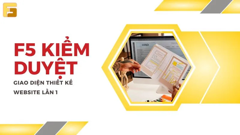 Đội ngũ F5 kiểm duyệt mẫu thiết kế Website Showroom lần 1