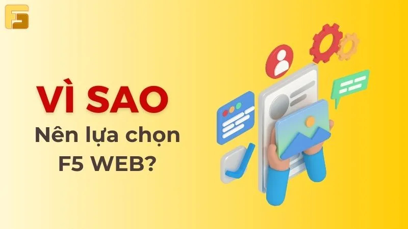 Vì sao nên lựa chọn F5 Web
